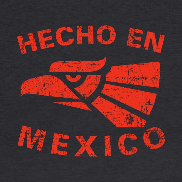 Hecho en Mexico - vintage grunge design by verde